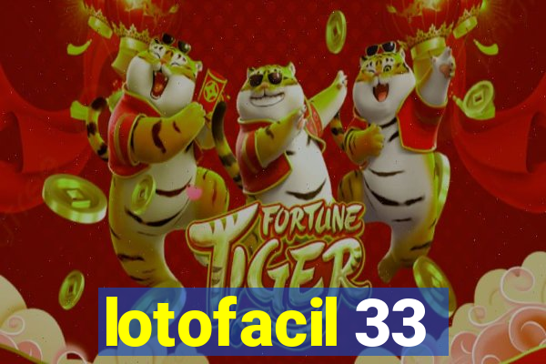lotofacil 33